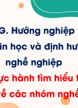 Chủ đề G - Bài 3. Thực hành tìm hiểu thông tin về các nhóm nghề